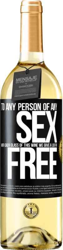 «To any person of any SEX with each glass of this wine we give a lid for FREE» WHITE Edition