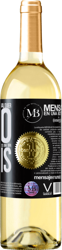 «A cualquier persona de cualquier SEXO con cada copa de este vino le regalamos una tapa GRATIS» Edición WHITE