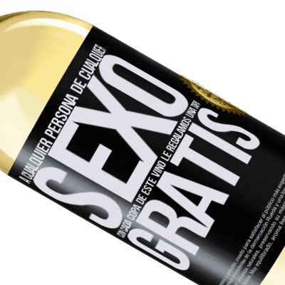 Expresiones Únicas y Personales. «A cualquier persona de cualquier SEXO con cada copa de este vino le regalamos una tapa GRATIS» Edición WHITE