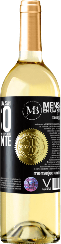 «A qualsiasi persona di qualsiasi SESSO con ogni bicchiere di questo vino diamo un coperchio GRATUITAMENTE» Edizione WHITE