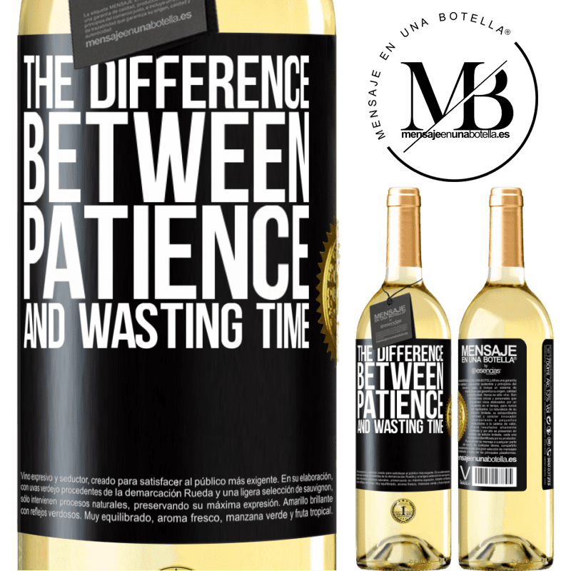 29,95 € Free Shipping | White Wine WHITE Edition The difference between patience and wasting time Black Label. Customizable label Young wine Harvest 2022 Verdejo