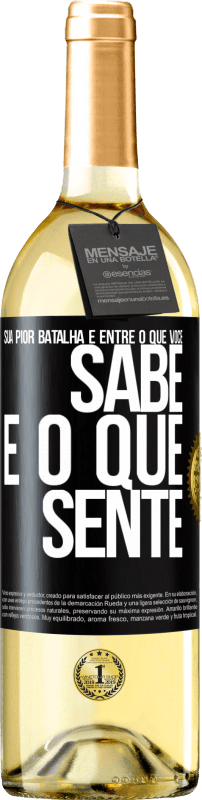 Envio grátis | Vinho branco Edição WHITE Sua pior batalha é entre o que você sabe e o que sente Etiqueta Preta. Etiqueta personalizável Vinho jovem Colheita 2023 Verdejo