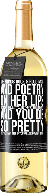 29,95 € | White Wine WHITE Edition She brings Rock & Roll inside and poetry on her lips. He doesn't smile at you, he throws bullets at you, and you die so Black Label. Customizable label Young wine Harvest 2023 Verdejo
