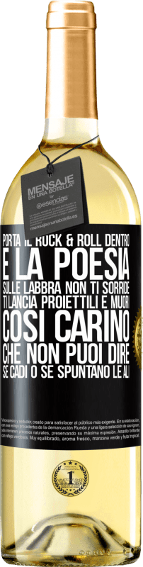 29,95 € | Vino bianco Edizione WHITE Porta il Rock & Roll dentro e la poesia sulle labbra. Non ti sorride, ti lancia proiettili e muori così carino che non puoi Etichetta Nera. Etichetta personalizzabile Vino giovane Raccogliere 2024 Verdejo