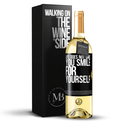 «Life does not care, you smile for yourself» WHITE Edition