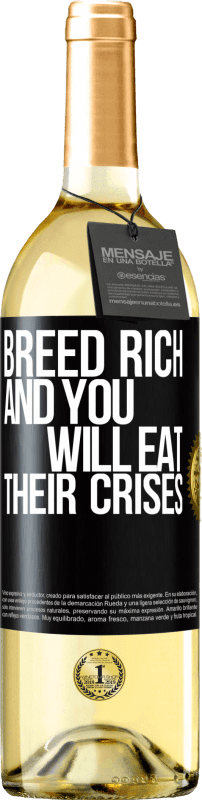 29,95 € | Белое вино Издание WHITE Порода богатая, и вы будете есть их кризисы Черная метка. Настраиваемая этикетка Молодое вино Урожай 2023 Verdejo