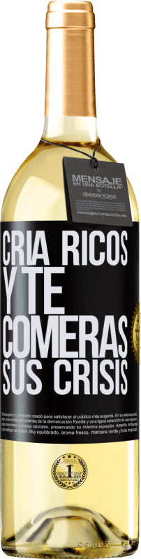 29,95 € | Vino Blanco Edición WHITE Cría ricos y te comerás sus crisis Etiqueta Negra. Etiqueta personalizable Vino joven Cosecha 2023 Verdejo