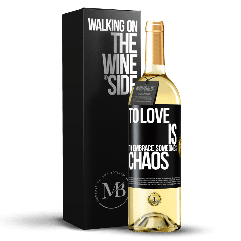 29,95 € Free Shipping | White Wine WHITE Edition To love is to embrace someone's chaos Black Label. Customizable label Young wine Harvest 2023 Verdejo