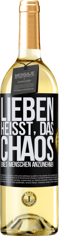 29,95 € | Weißwein WHITE Ausgabe Lieben heißt, das Chaos eines Menschen anzunehmen Schwarzes Etikett. Anpassbares Etikett Junger Wein Ernte 2024 Verdejo