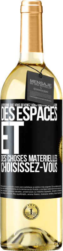 29,95 € | Vin blanc Édition WHITE La personne que vous devenez vous coûtera des relations, des espaces et des choses matérielles. Choisissez-vous Étiquette Noire. Étiquette personnalisable Vin jeune Récolte 2024 Verdejo