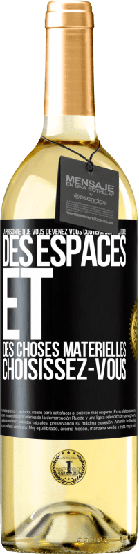 29,95 € Envoi gratuit | Vin blanc Édition WHITE La personne que vous devenez vous coûtera des relations, des espaces et des choses matérielles. Choisissez-vous Étiquette Noire. Étiquette personnalisable Vin jeune Récolte 2025 Verdejo