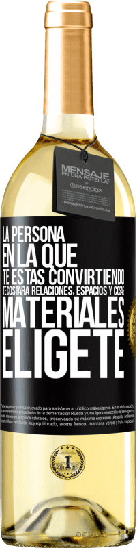 «La persona en la que te estás convirtiendo te costará relaciones, espacios y cosas materiales. Elígete» Edición WHITE