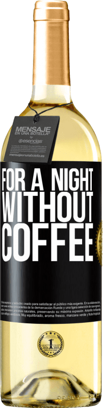 29,95 € | White Wine WHITE Edition For a night without coffee Black Label. Customizable label Young wine Harvest 2023 Verdejo