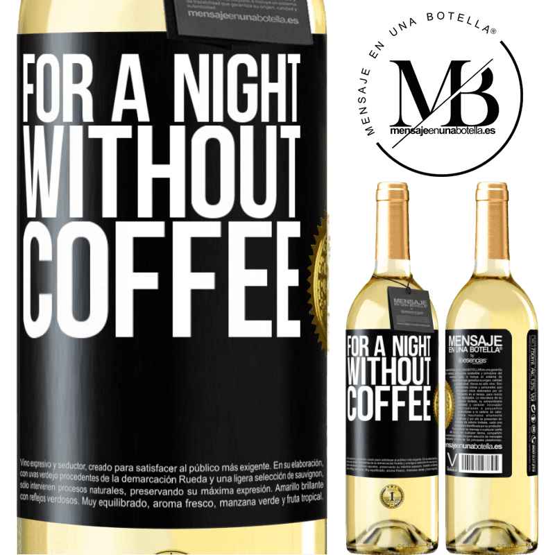 29,95 € Free Shipping | White Wine WHITE Edition For a night without coffee Black Label. Customizable label Young wine Harvest 2022 Verdejo