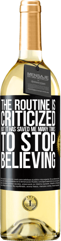 29,95 € | Белое вино Издание WHITE Рутина подвергается критике, но она спасла меня много раз, чтобы перестать верить Черная метка. Настраиваемая этикетка Молодое вино Урожай 2023 Verdejo