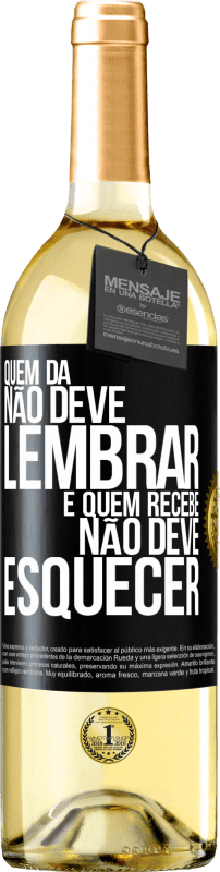 29,95 € | Vinho branco Edição WHITE Quem dá não deve lembrar, e quem recebe, não deve esquecer Etiqueta Preta. Etiqueta personalizável Vinho jovem Colheita 2024 Verdejo