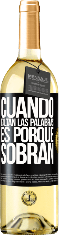 29,95 € | Vino Blanco Edición WHITE Cuando faltan las palabras, es porque sobran Etiqueta Negra. Etiqueta personalizable Vino joven Cosecha 2024 Verdejo