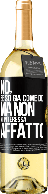 29,95 € | Vino bianco Edizione WHITE No, se so già come dici, ma non mi interessa affatto Etichetta Nera. Etichetta personalizzabile Vino giovane Raccogliere 2024 Verdejo