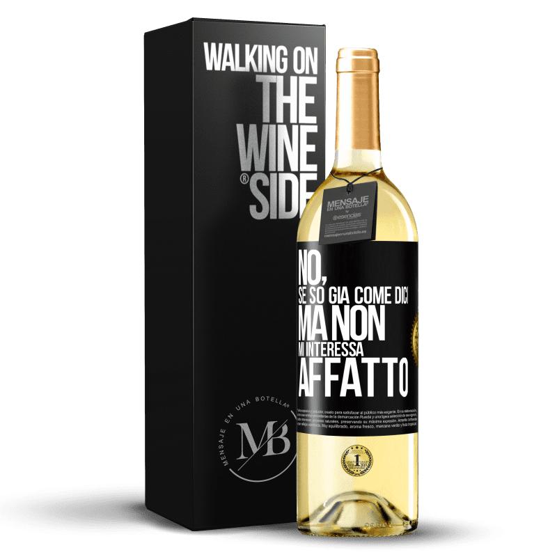 29,95 € Spedizione Gratuita | Vino bianco Edizione WHITE No, se so già come dici, ma non mi interessa affatto Etichetta Nera. Etichetta personalizzabile Vino giovane Raccogliere 2025 Verdejo