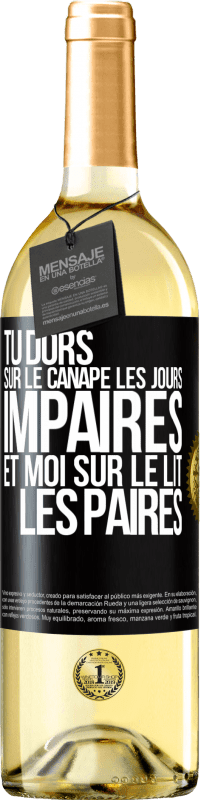 29,95 € | Vin blanc Édition WHITE Tu dors sur le canapé les jours impaires et moi sur le lit les paires Étiquette Noire. Étiquette personnalisable Vin jeune Récolte 2024 Verdejo