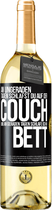 29,95 € | Weißwein WHITE Ausgabe An ungeraden Tagen schläfst du auf der Couch und an geraden Tagen schlafe ich im Bett. Schwarzes Etikett. Anpassbares Etikett Junger Wein Ernte 2024 Verdejo