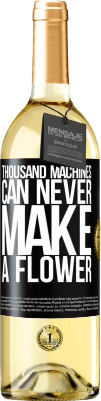 29,95 € | White Wine WHITE Edition Thousand machines can never make a flower Black Label. Customizable label Young wine Harvest 2024 Verdejo