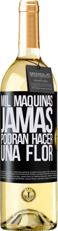 29,95 € | Vino Blanco Edición WHITE Mil máquinas jamás podrán hacer una flor Etiqueta Negra. Etiqueta personalizable Vino joven Cosecha 2025 Verdejo