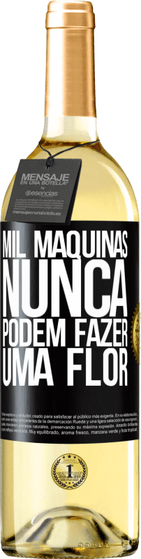 29,95 € | Vinho branco Edição WHITE Mil máquinas nunca podem fazer uma flor Etiqueta Preta. Etiqueta personalizável Vinho jovem Colheita 2025 Verdejo