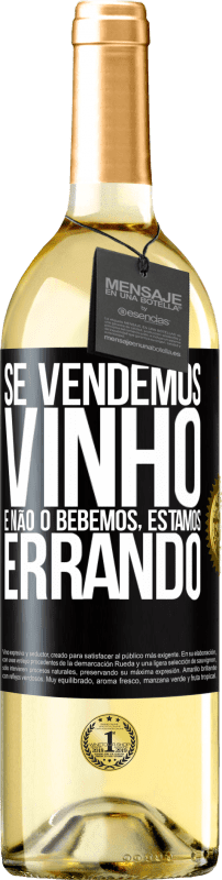 29,95 € | Vinho branco Edição WHITE Se vendemos vinho e não o bebemos, estamos errando Etiqueta Preta. Etiqueta personalizável Vinho jovem Colheita 2024 Verdejo