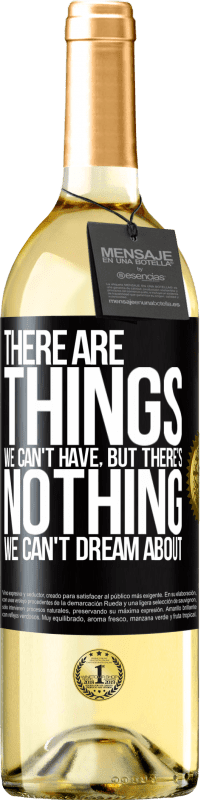 29,95 € | White Wine WHITE Edition There will be things we can't have, but there's nothing we can't dream about Black Label. Customizable label Young wine Harvest 2023 Verdejo