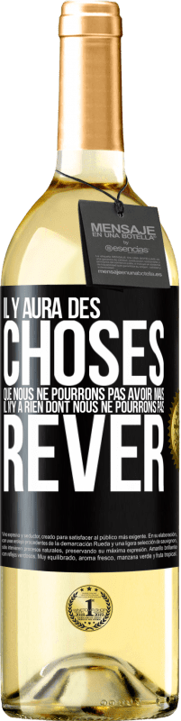 29,95 € | Vin blanc Édition WHITE Il y aura des choses que nous ne pourrons pas avoir mais il n'y a rien dont nous ne pourrons pas rêver Étiquette Noire. Étiquette personnalisable Vin jeune Récolte 2024 Verdejo