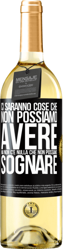 Spedizione Gratuita | Vino bianco Edizione WHITE Ci saranno cose che non possiamo avere, ma non c'è nulla che non possiamo sognare Etichetta Nera. Etichetta personalizzabile Vino giovane Raccogliere 2023 Verdejo