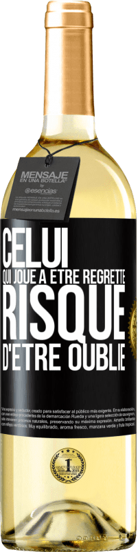 29,95 € Envoi gratuit | Vin blanc Édition WHITE Celui qui joue à être regretté, risque d'être oublié Étiquette Noire. Étiquette personnalisable Vin jeune Récolte 2025 Verdejo
