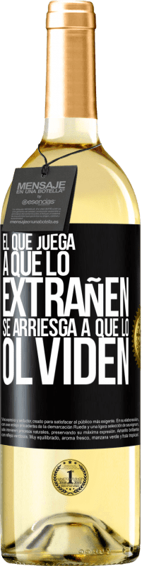 29,95 € Envío gratis | Vino Blanco Edición WHITE El que juega a que lo extrañen se arriesga a que lo olviden Etiqueta Negra. Etiqueta personalizable Vino joven Cosecha 2025 Verdejo