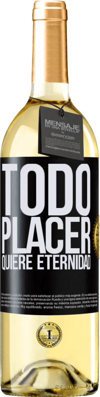 29,95 € | Vino Blanco Edición WHITE Todo placer quiere eternidad Etiqueta Negra. Etiqueta personalizable Vino joven Cosecha 2024 Verdejo