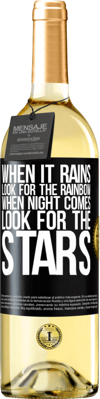 «When it rains, look for the rainbow, when night comes, look for the stars» WHITE Edition