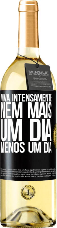 29,95 € | Vinho branco Edição WHITE Viva intensamente, nem mais um dia, menos um dia Etiqueta Preta. Etiqueta personalizável Vinho jovem Colheita 2025 Verdejo
