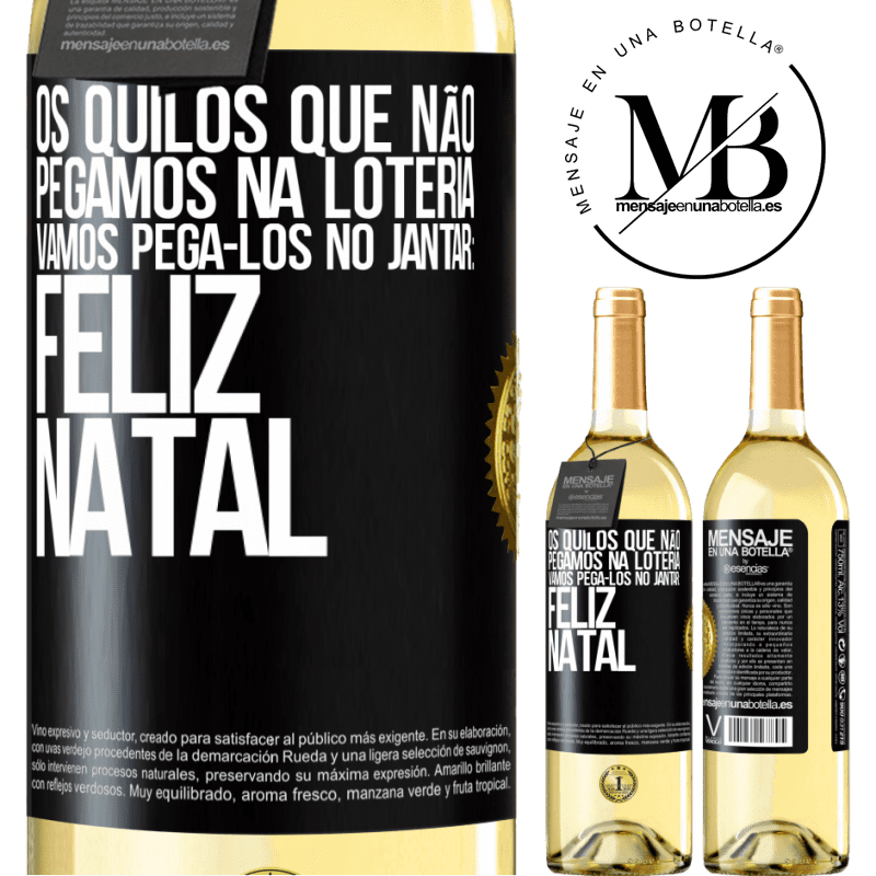 29,95 € Envio grátis | Vinho branco Edição WHITE Os quilos que não pegamos na loteria, vamos pegá-los no jantar: Feliz Natal Etiqueta Preta. Etiqueta personalizável Vinho jovem Colheita 2023 Verdejo