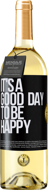 Envío gratis | Vino Blanco Edición WHITE It's a good day to be happy Etiqueta Negra. Etiqueta personalizable Vino joven Cosecha 2023 Verdejo