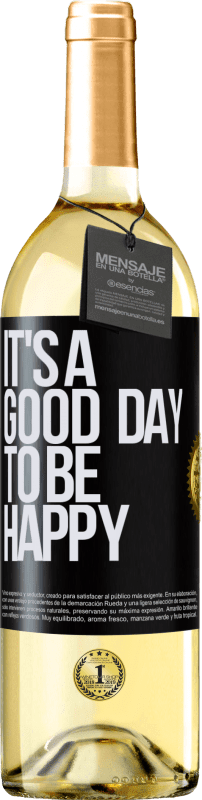 29,95 € Kostenloser Versand | Weißwein WHITE Ausgabe It's a good day to be happy Schwarzes Etikett. Anpassbares Etikett Junger Wein Ernte 2025 Verdejo