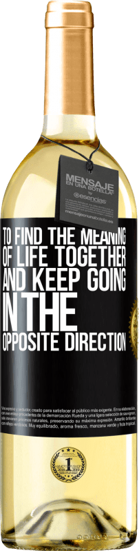 29,95 € | White Wine WHITE Edition To find the meaning of life together and keep going in the opposite direction Black Label. Customizable label Young wine Harvest 2023 Verdejo