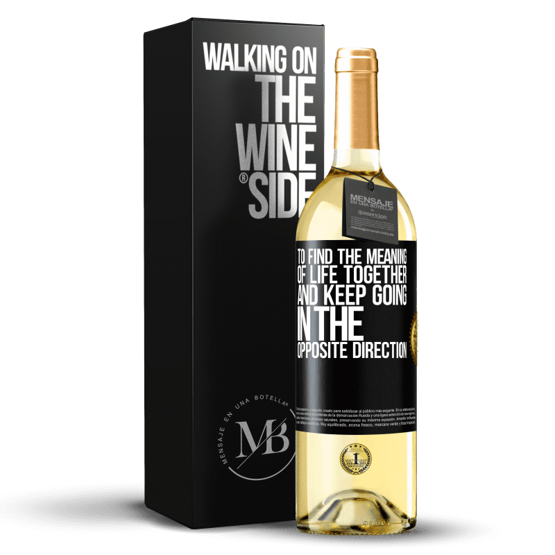 29,95 € Free Shipping | White Wine WHITE Edition To find the meaning of life together and keep going in the opposite direction Black Label. Customizable label Young wine Harvest 2023 Verdejo