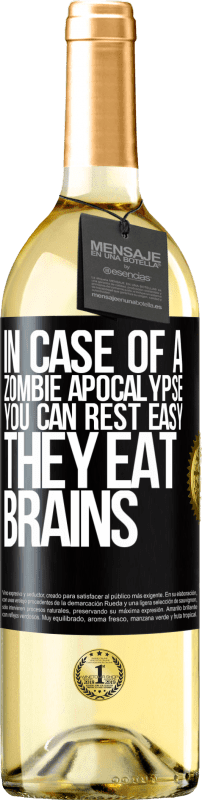 29,95 € Free Shipping | White Wine WHITE Edition In case of a zombie apocalypse, you can rest easy, they eat brains Black Label. Customizable label Young wine Harvest 2024 Verdejo