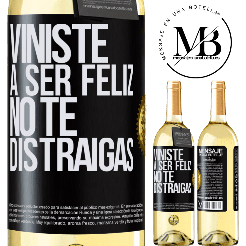 29,95 € Envío gratis | Vino Blanco Edición WHITE Viniste a ser feliz, no te distraigas Etiqueta Negra. Etiqueta personalizable Vino joven Cosecha 2024 Verdejo