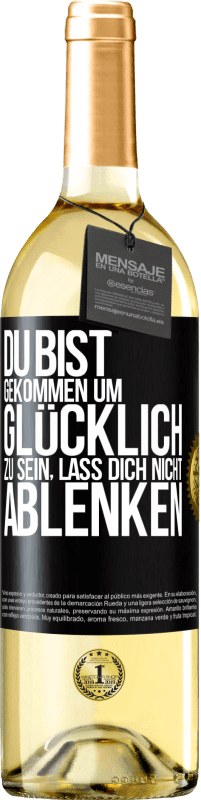 29,95 € | Weißwein WHITE Ausgabe Du bist gekommen um glücklich zu sein, lass dich nicht ablenken Schwarzes Etikett. Anpassbares Etikett Junger Wein Ernte 2024 Verdejo