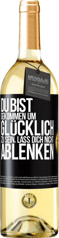 29,95 € | Weißwein WHITE Ausgabe Du bist gekommen um glücklich zu sein, lass dich nicht ablenken Schwarzes Etikett. Anpassbares Etikett Junger Wein Ernte 2025 Verdejo
