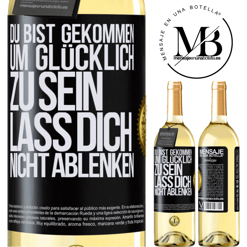 29,95 € Kostenloser Versand | Weißwein WHITE Ausgabe Du bist gekommen um glücklich zu sein, lass dich nicht ablenken Schwarzes Etikett. Anpassbares Etikett Junger Wein Ernte 2024 Verdejo