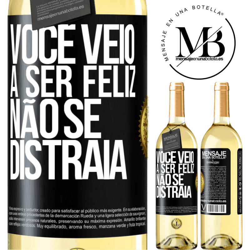 29,95 € Envio grátis | Vinho branco Edição WHITE Você veio a ser feliz, não se distraia Etiqueta Preta. Etiqueta personalizável Vinho jovem Colheita 2024 Verdejo