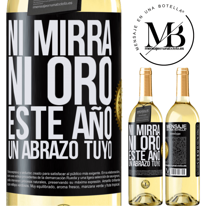 29,95 € Envío gratis | Vino Blanco Edición WHITE Ni mirra, ni oro. Este año un abrazo tuyo Etiqueta Negra. Etiqueta personalizable Vino joven Cosecha 2023 Verdejo