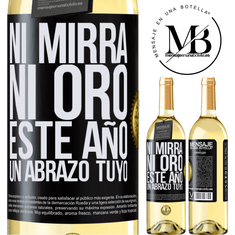29,95 € Envío gratis | Vino Blanco Edición WHITE Ni mirra, ni oro. Este año un abrazo tuyo Etiqueta Negra. Etiqueta personalizable Vino joven Cosecha 2025 Verdejo